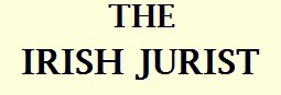 The Irish Jurist - Ireland's Oldest Law Review
